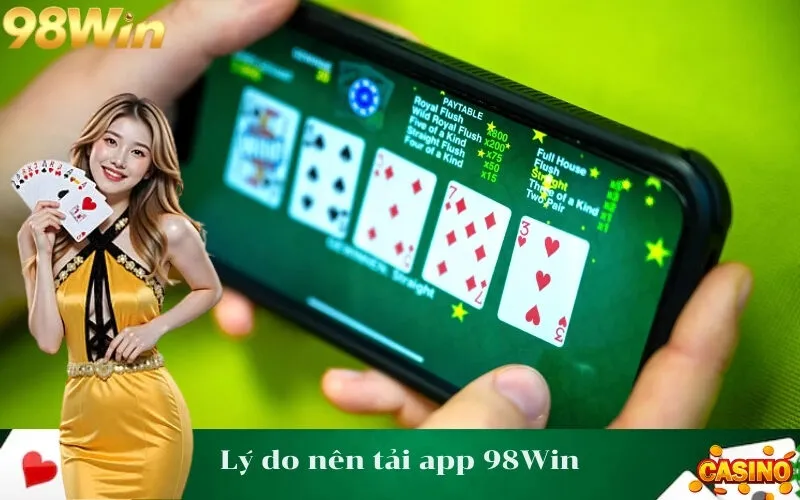 Lý do nên tải app 98Win